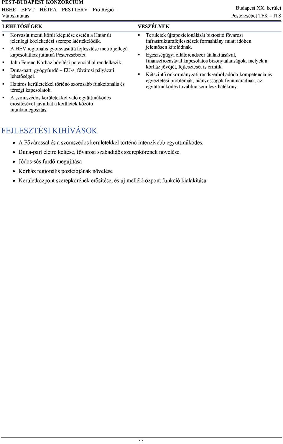 A szomszédos kerületekkel való együttműködés erősítésével javulhat a kerületek közötti munkamegosztás.