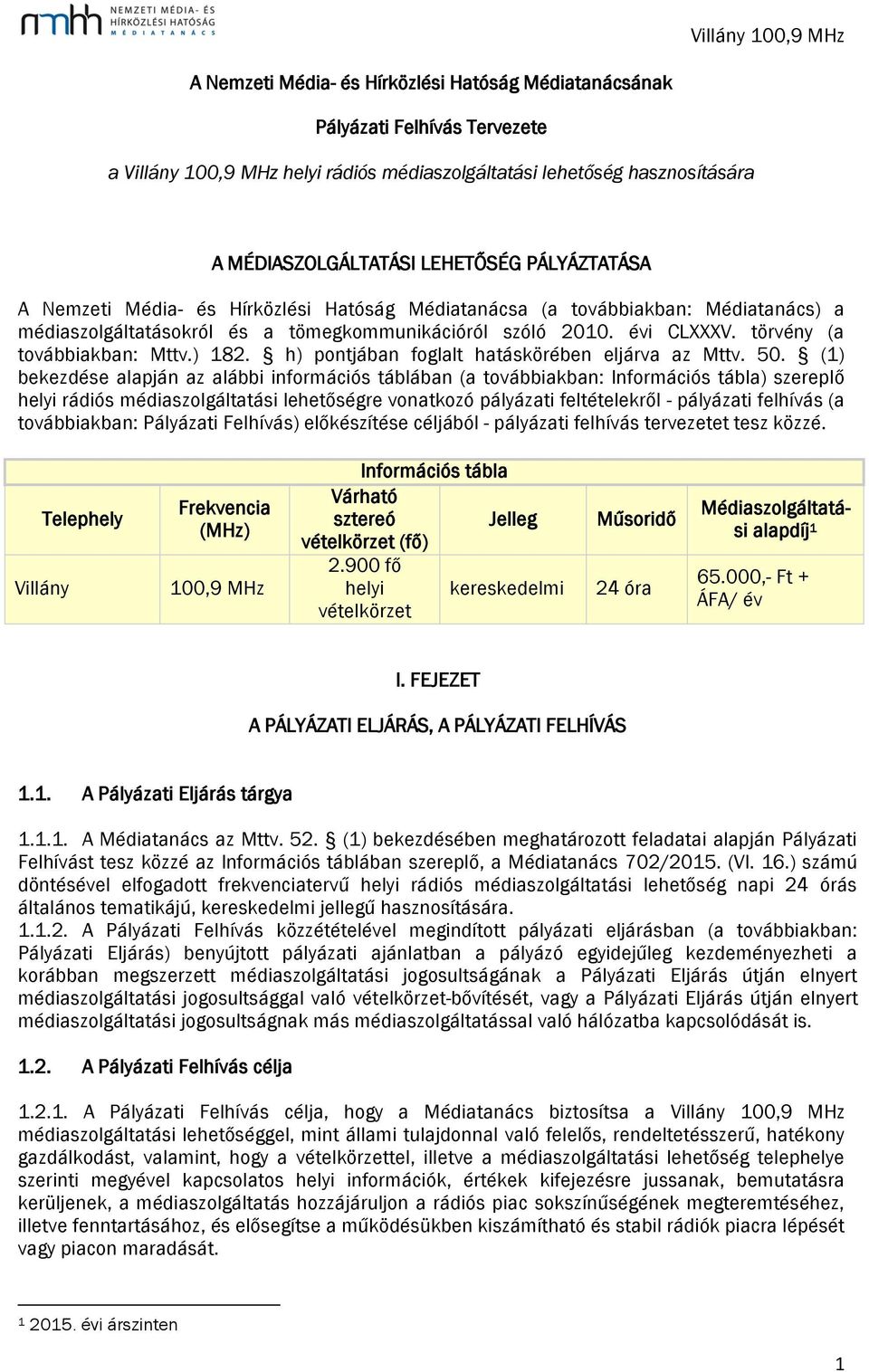 ) 182. h) pontjában foglalt hatáskörében eljárva az Mttv. 50.