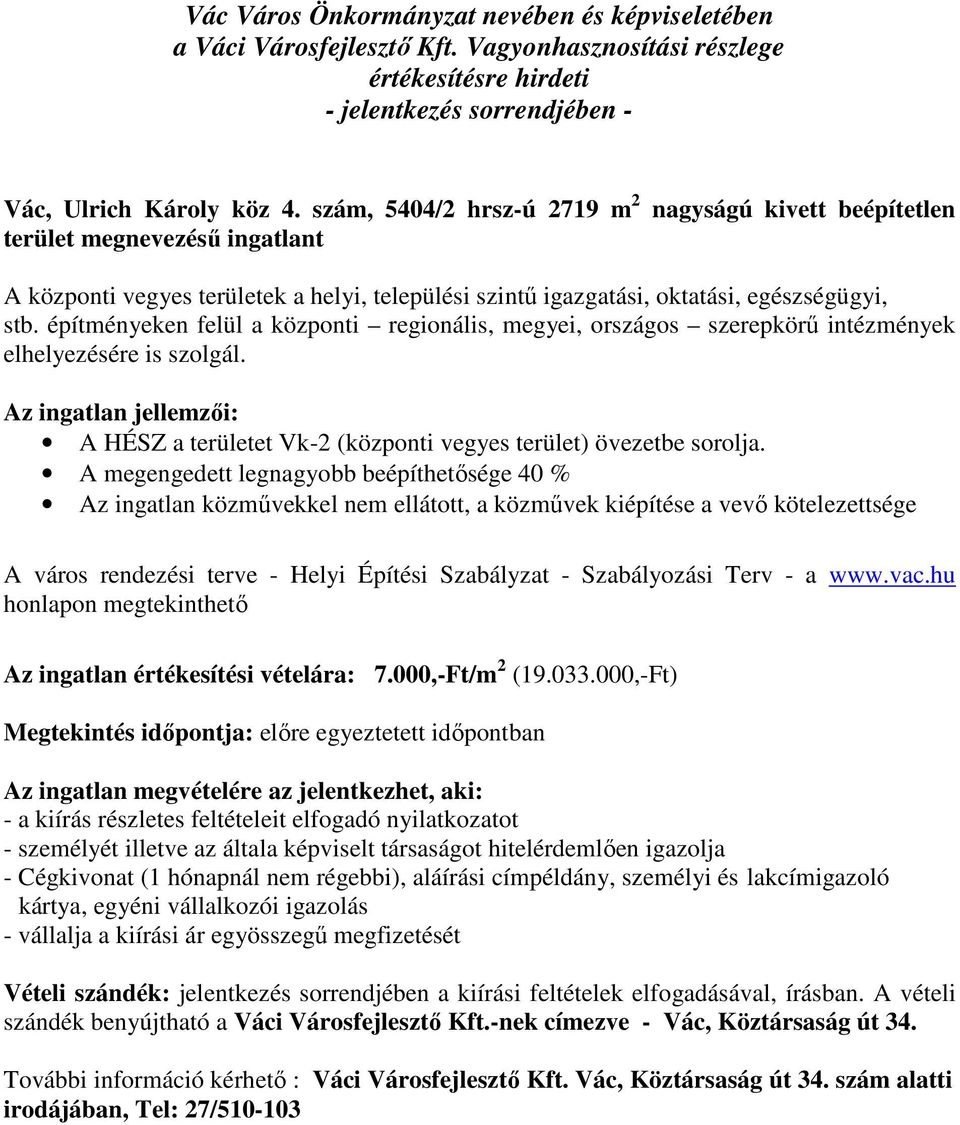 Vác, Csatamező 5675 hrsz-ú m 2 nagyságú kivett beépítetlen terület  megnevezésű ingatlant - PDF Free Download