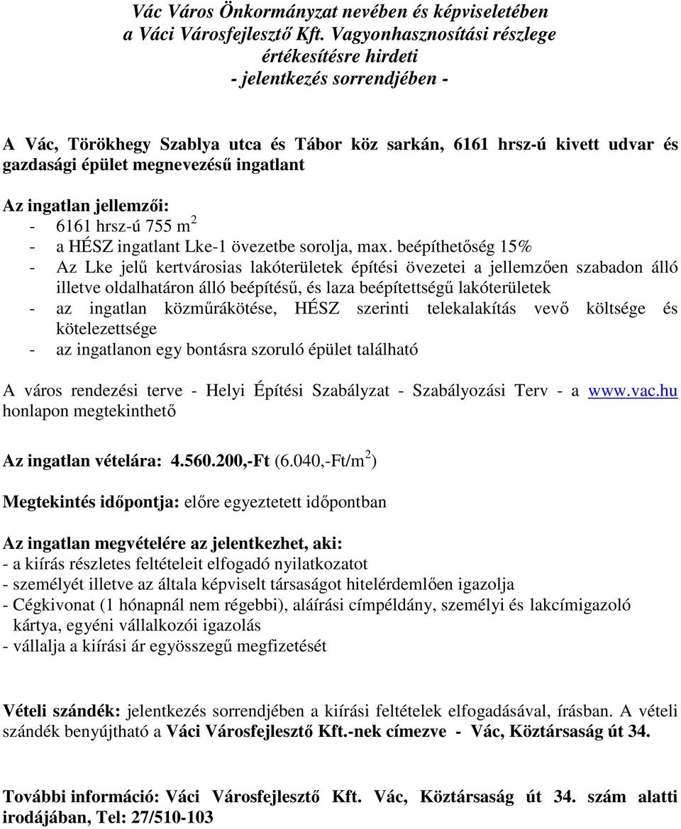 beépíthetőség 15% - Az Lke jelű kertvárosias lakóterületek építési övezetei a jellemzően szabadon álló illetve oldalhatáron álló beépítésű,