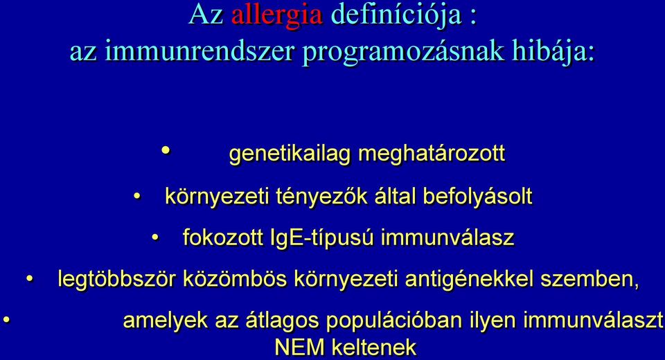 fokozott IgE-típusú immunválasz legtöbbször közömbös környezeti