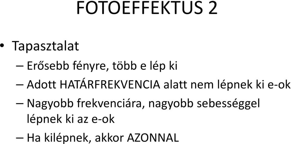 ki e-ok Nagyobb frekvenciára, nagyobb