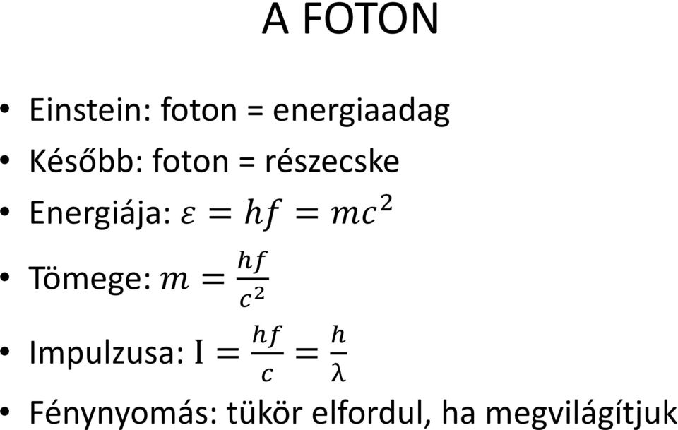 = h = Tömege: = Impulzusa: I = =
