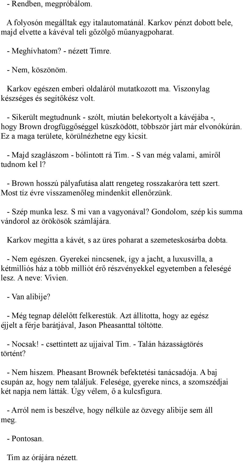 Randevúz valakivel drogfüggőséggel
