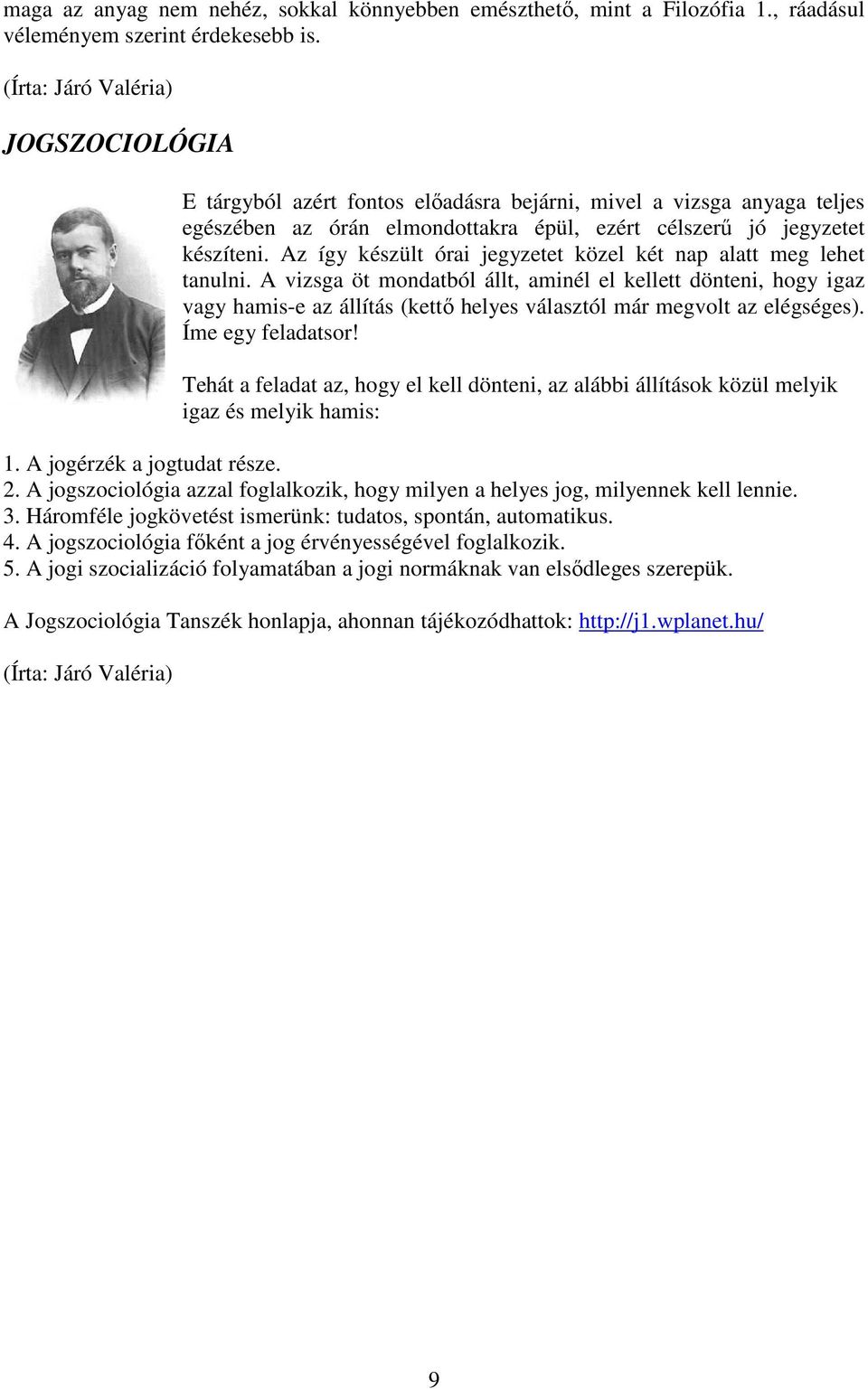 Az így készült órai jegyzetet közel két nap alatt meg lehet tanulni.