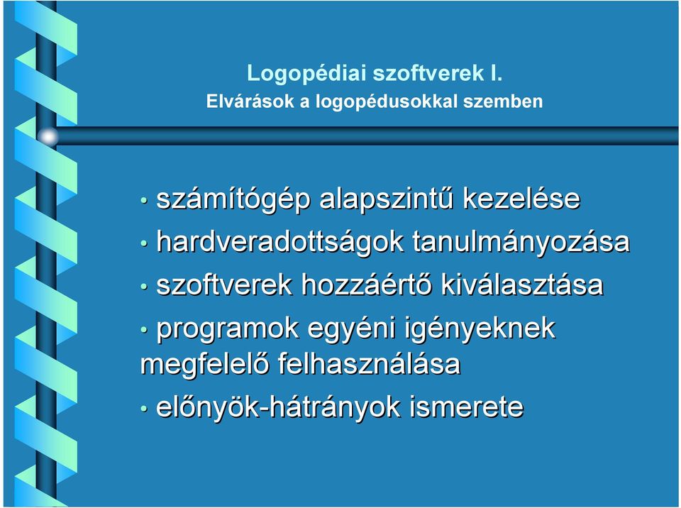 kezelése hardveradottságok tanulmányoz nyozása szoftverek hozzáé