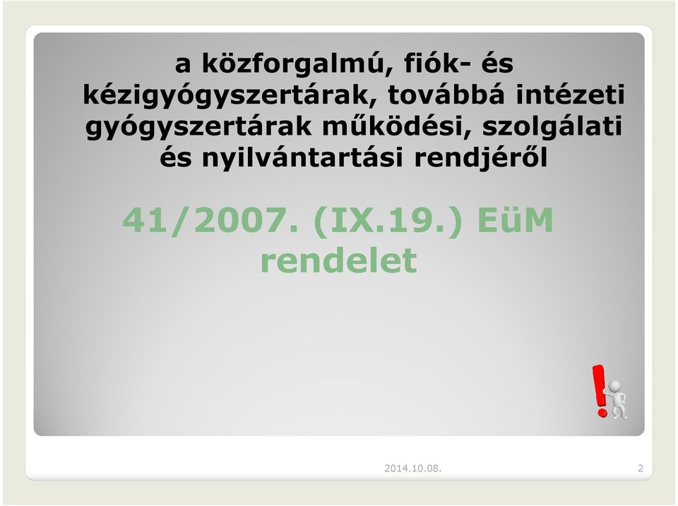 gyógyszertárak működési, szolgálati és