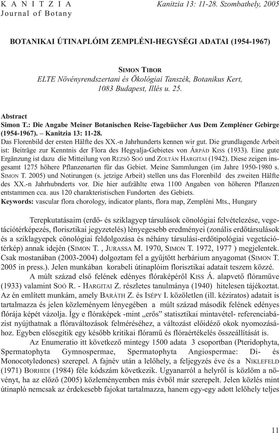 : Die Angabe Meiner Botanischen Reise-Tagebücher Aus Dem Zempléner Gebirge (1954-1967). Kanitzia 13: 11-28. Das Florenbild der ersten Hälfte des XX.-n Jahrhunderts kennen wir gut.