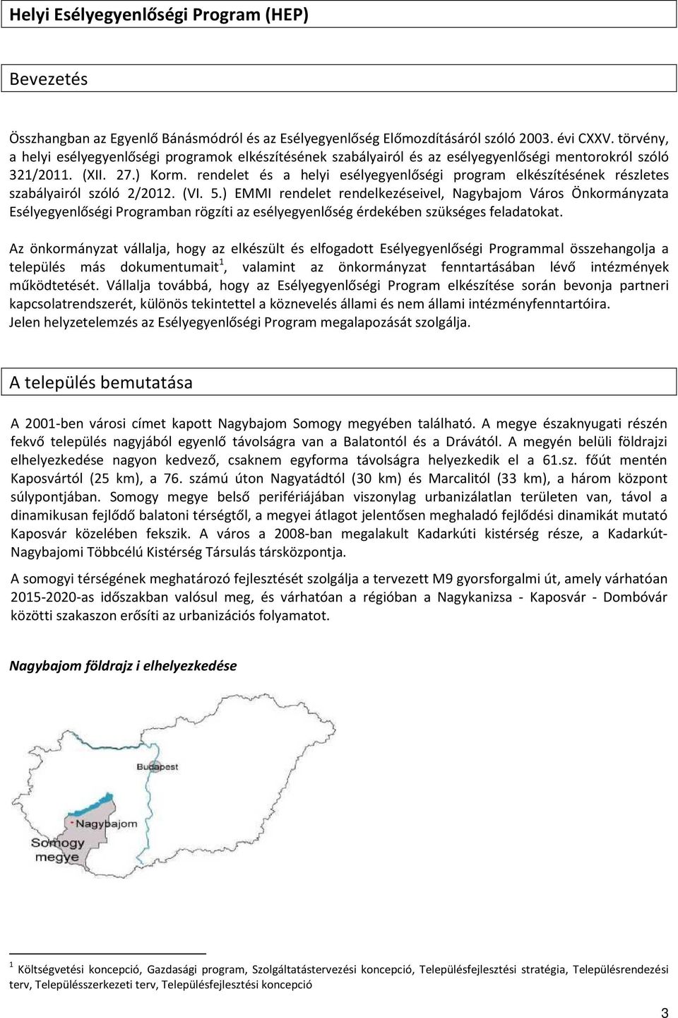 rendelet és a helyi esélyegyenlőségi program elkészítésének részletes szabályairól szóló 2/2012. (VI. 5.