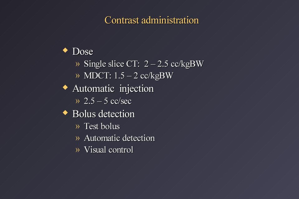 5 2 cc/kgbw Automatic injection» 2.