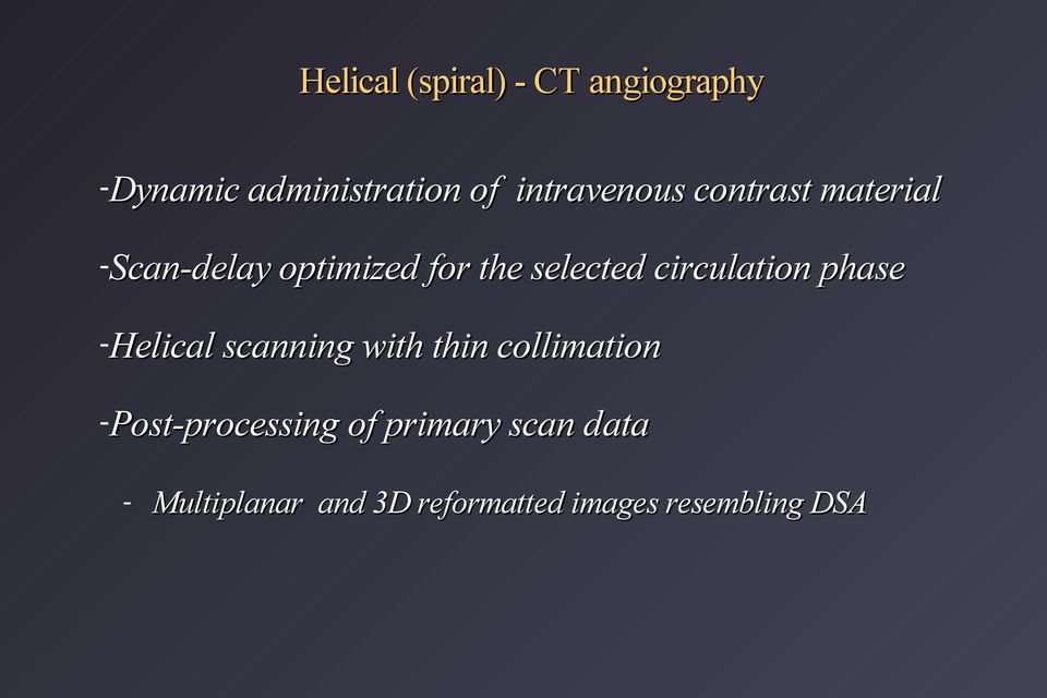 circulation phase Helical scanning with thin collimation