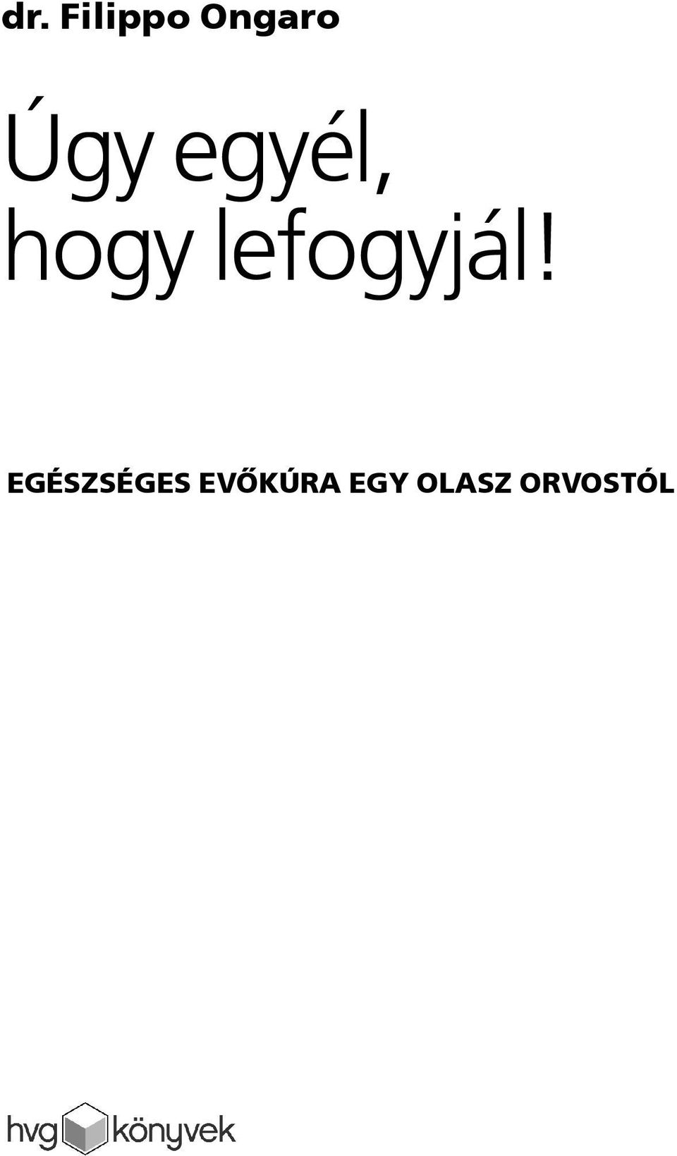 lefogyjál!