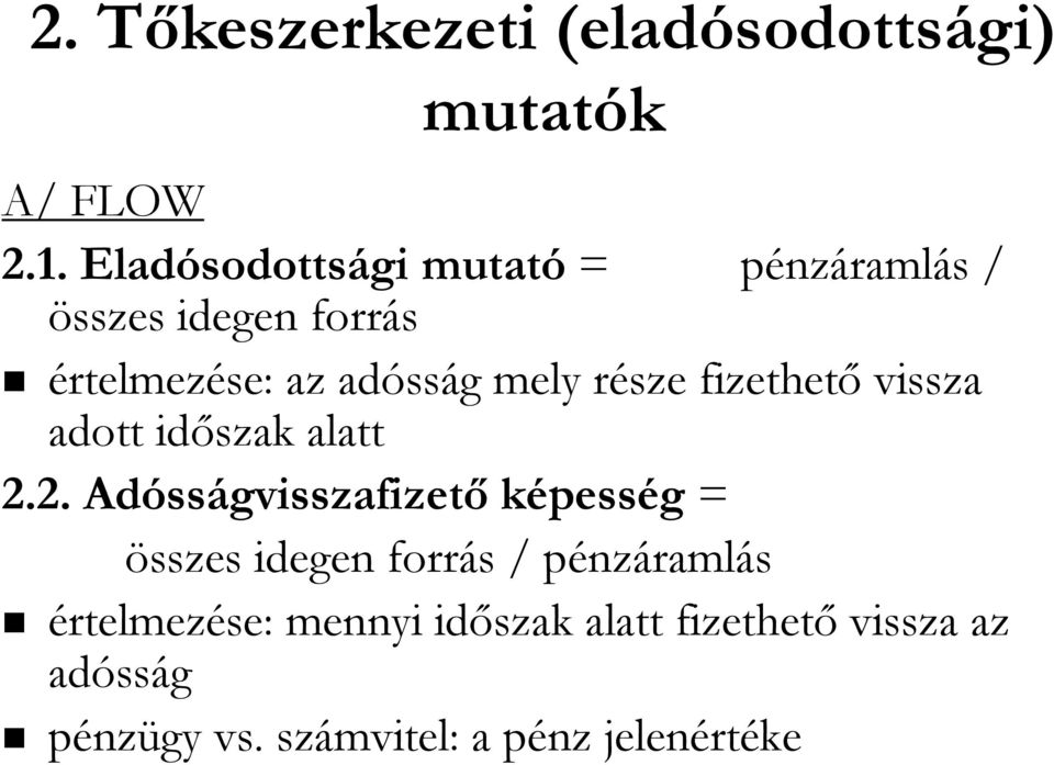 mely része r fizethető vissza adott időszak alatt 2.