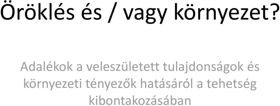 tulajdonságok és környezeti