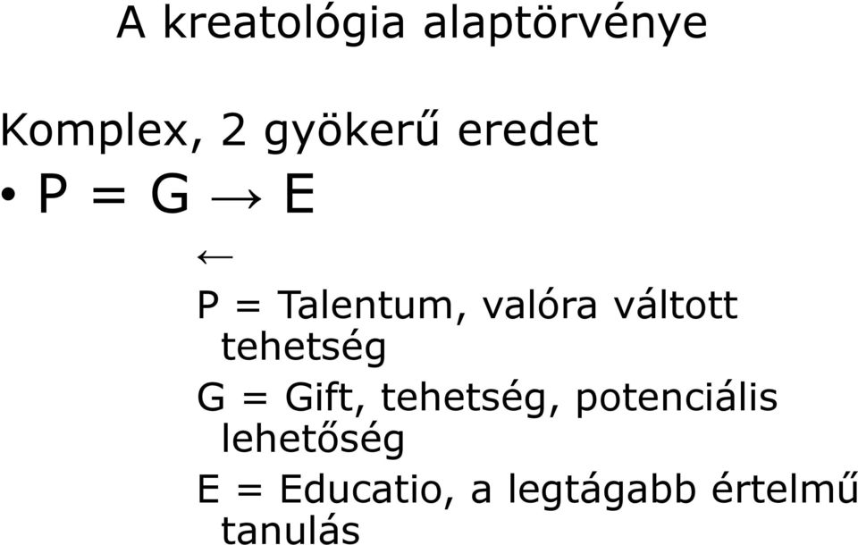 tehetség G = Gift, tehetség, potenciális