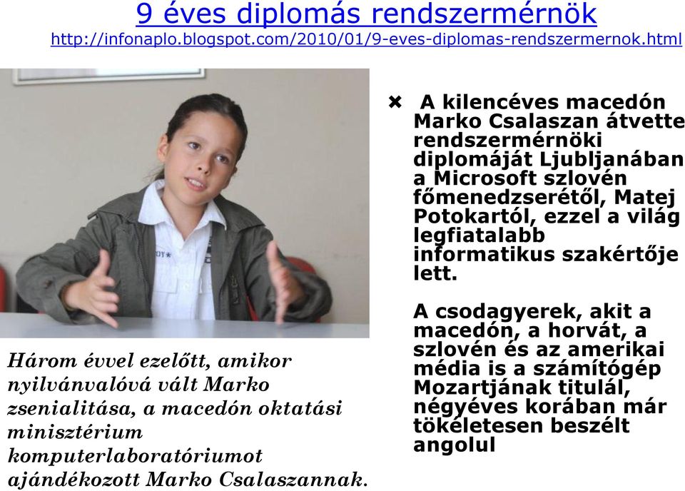 világ legfiatalabb informatikus szakértője lett.
