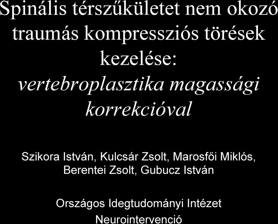 Szikora István, Kulcsár Zsolt, Marosfői Miklós, Berentei