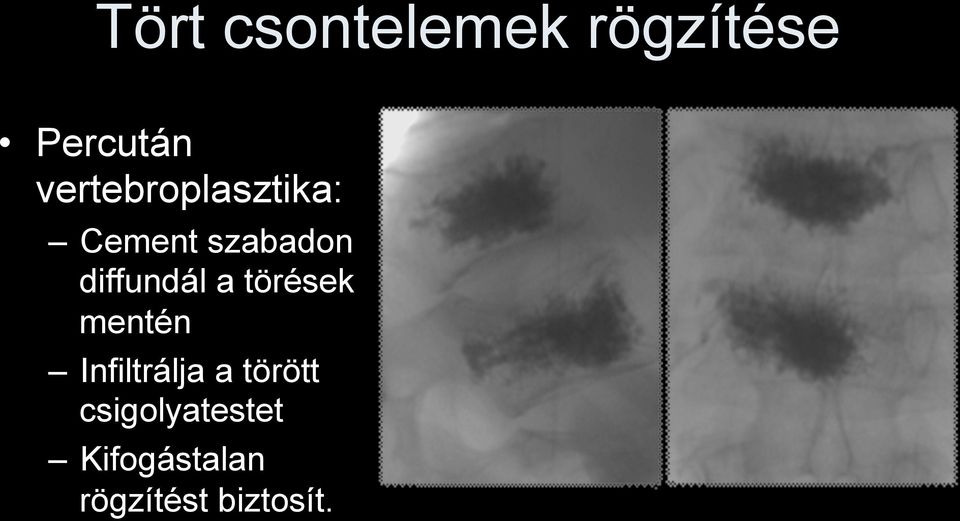 diffundál a törések mentén Infiltrálja a