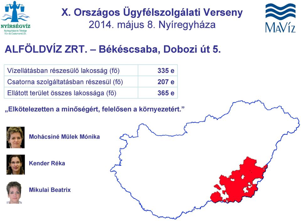 minőségért, felelősen a környezetért.