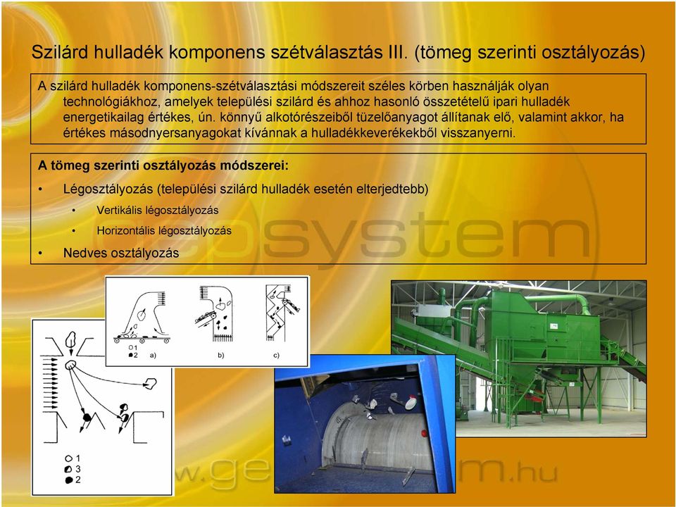 települési szilárd és ahhoz hasonló összetételű ipari hulladék energetikailag értékes, ún.