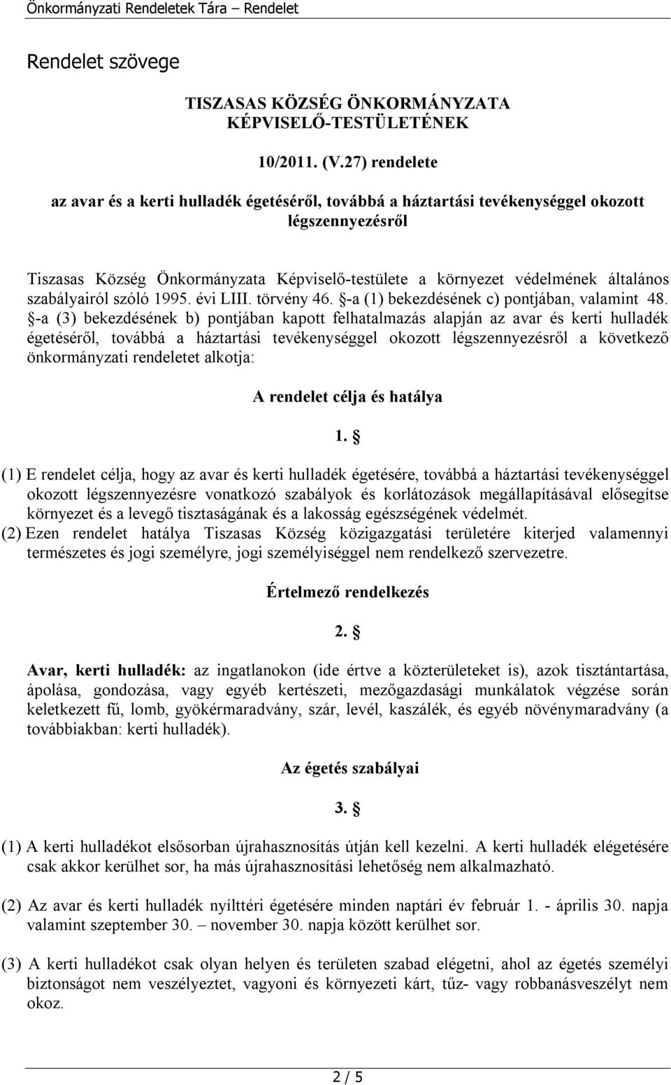 szabályairól szóló 1995. évi LIII. törvény 46. -a (1) bekezdésének c) pontjában, valamint 48.