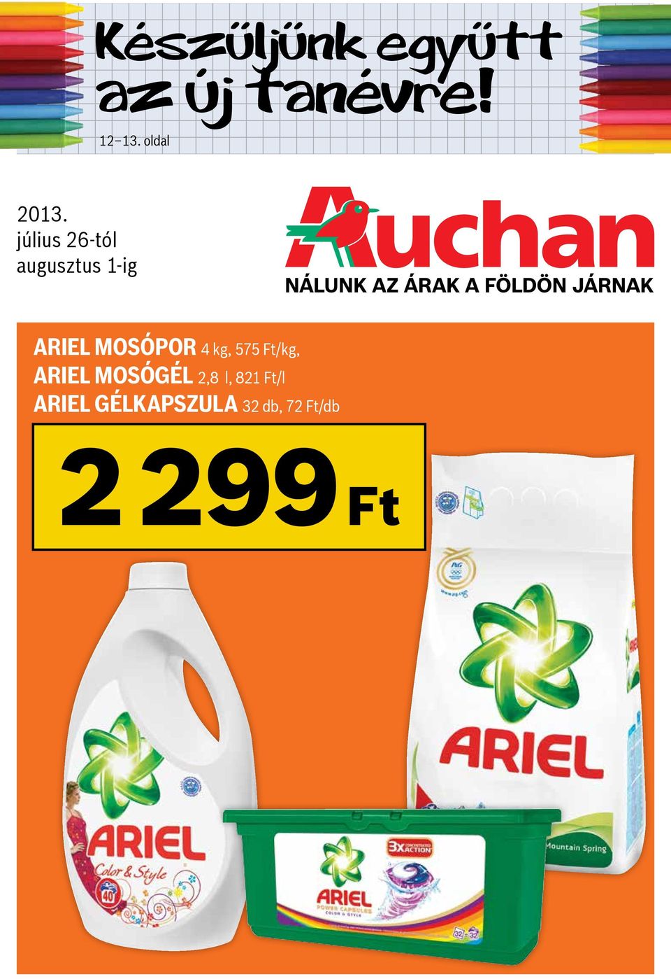 július 26-tól augusztus 1-ig Ariel mosópor 4