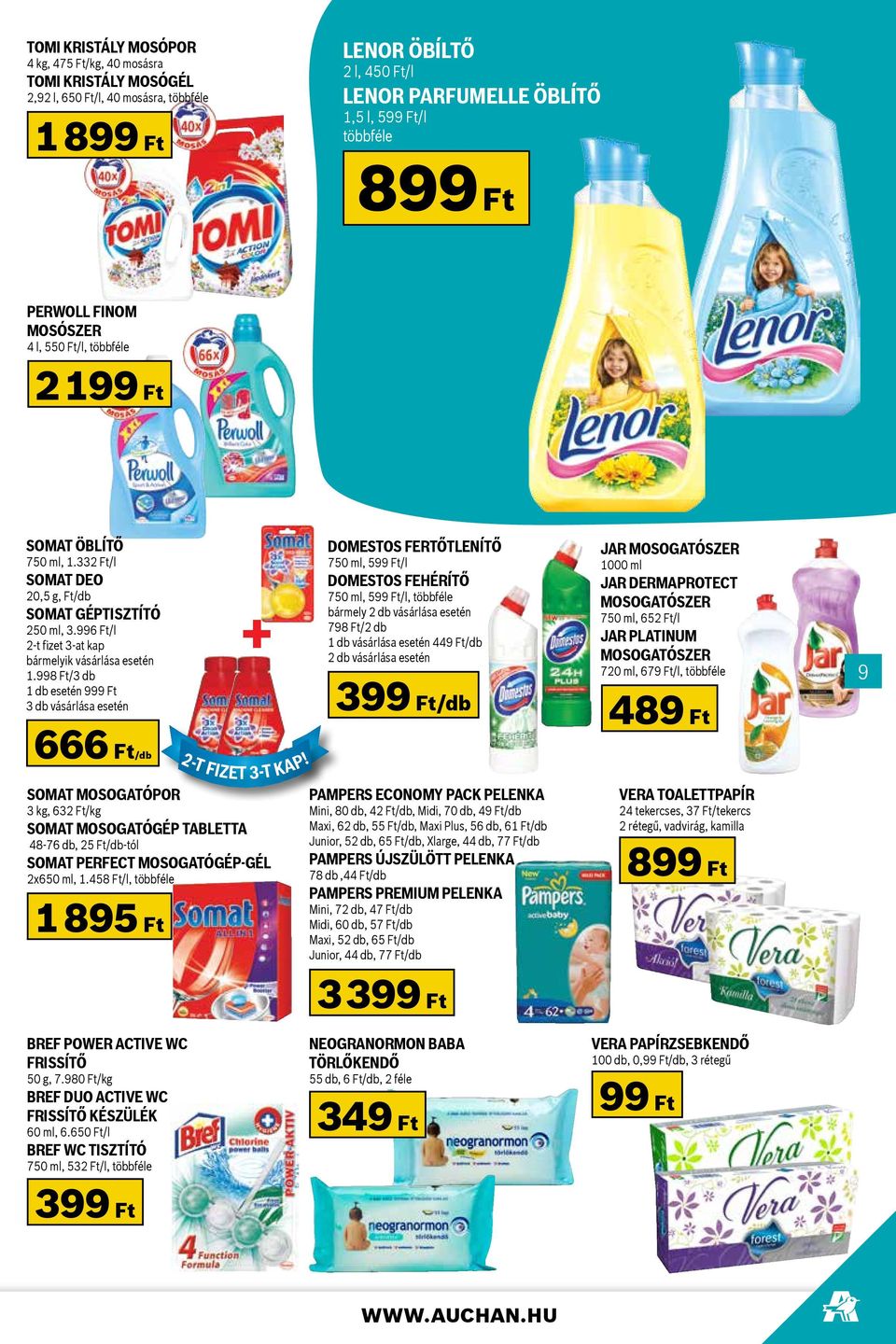 998 Ft/3 db 1 db esetén 999 Ft 3 db vásárlása esetén Domestos Fertőtlenítő 750 ml, 599 Ft/l Domestos Fehérítő 750 ml, 599 Ft/l, bármely 2 db vásárlása esetén 798 Ft/2 db 1 db vásárlása esetén 449 2