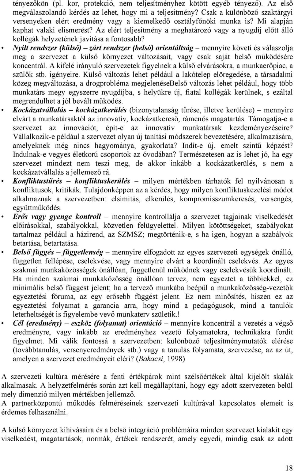 Az elért teljesítmény a meghatározó vagy a nyugdíj előtt álló kollégák helyzetének javítása a fontosabb?