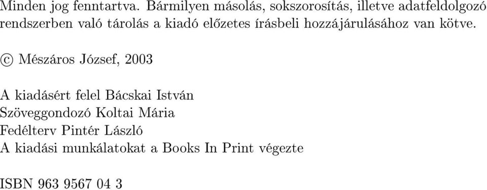 kiadó el zetes írásbeli hozzájárulásához van kötve.