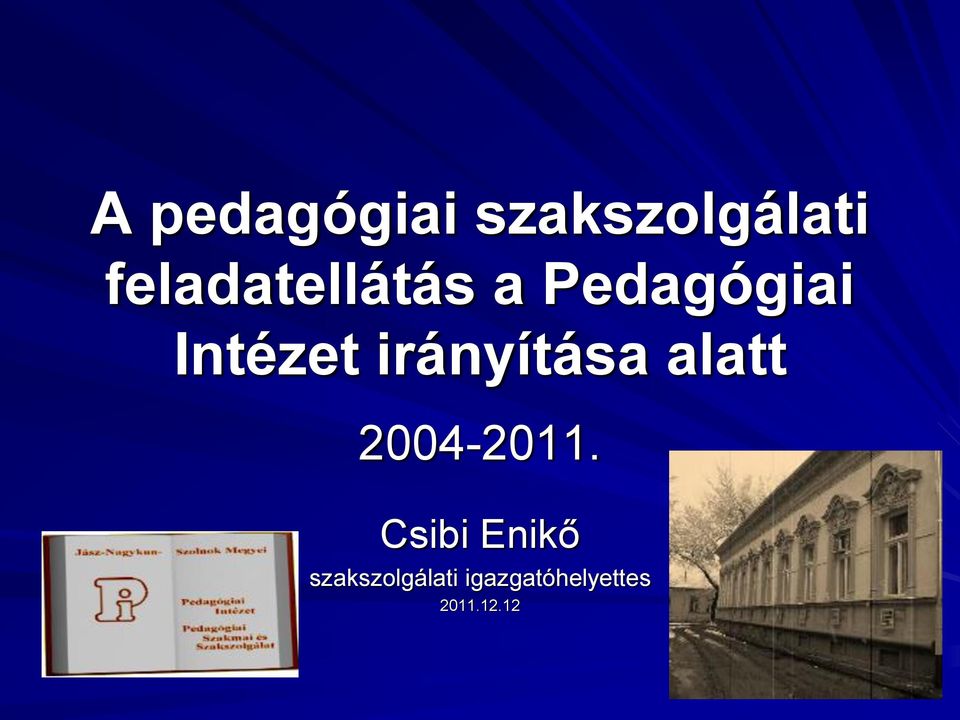 irányítása alatt 2004-2011.