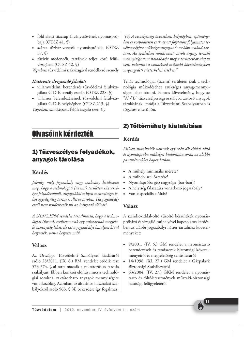 ) villamos berendezéseinek tűzvédelmi felülvizsgálata C-D-E helyiségben (OTSZ 213.