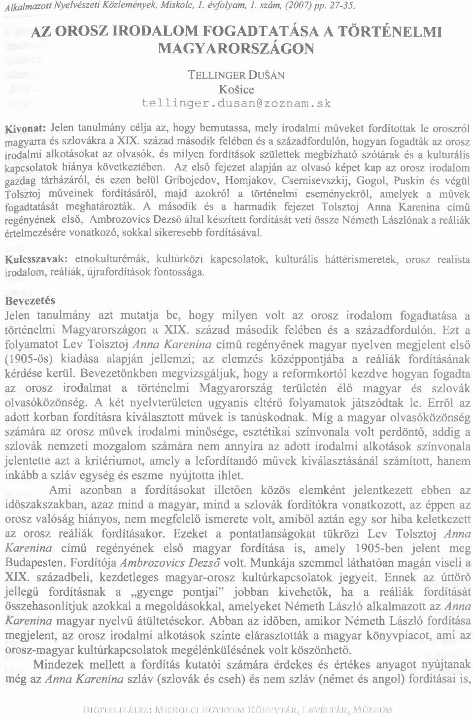 század második felében és a századfordulón, hogyan fogadták az orosz irodalmi alkotásokat az olvasók, és milyen fordítások születtek megbízható szótárak és a kulturális kapcsolatok hiánya