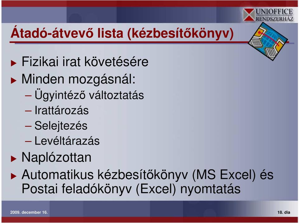 Levéltárazás Naplózottan Automatikus kézbesítıkönyv (MS Excel)