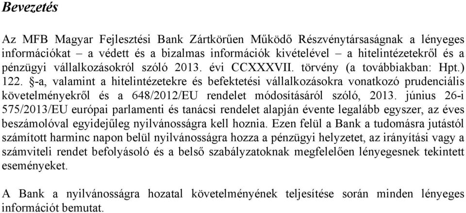 -a, valamint a hitelintézetekre és befektetési vállalkozásokra vonatkozó prudenciális követelményekről és a 648/2012/EU rendelet módosításáról szóló, 2013.
