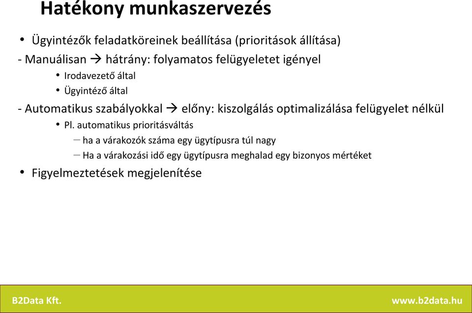 kiszolgálás optimalizálása felügyelet nélkül Pl.