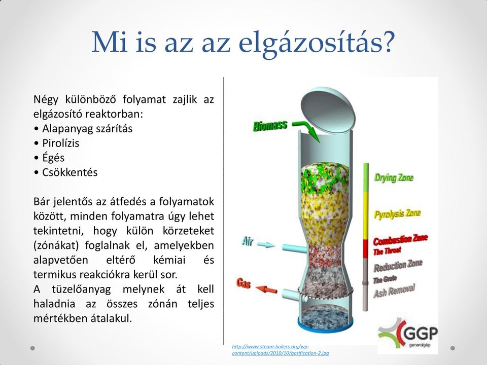 átfedés a folyamatok között, minden folyamatra úgy lehet tekintetni, hogy külön körzeteket (zónákat) foglalnak el,