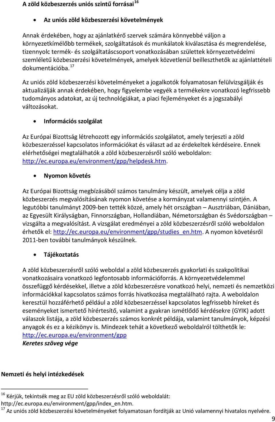 közvetlenül beilleszthetők az ajánlattételi dokumentációba.