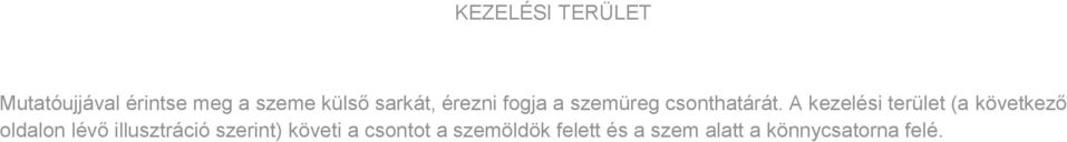 A kezelési terület (a következő oldalon lévő illusztráció