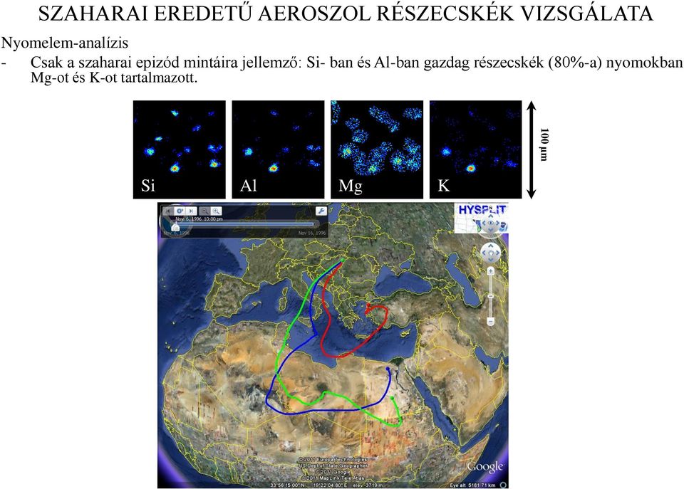 jellemző: Si- ban és Al-ban gazdag részecskék