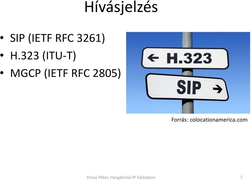 323 (ITU-T) MGCP (IETF