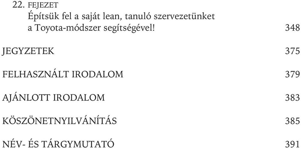348 JEGYZETEK 375 FELHASZNÁLT IRODALOM 379