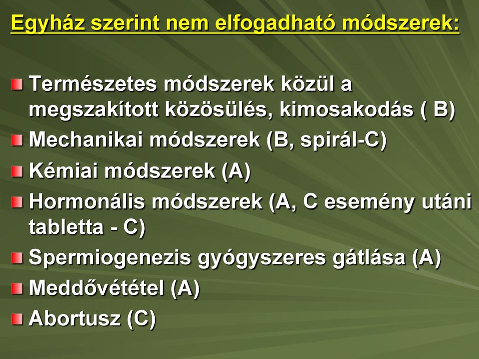 Mechanikai módszerek (B, spirál-c)! Kémiai módszerek (A)!