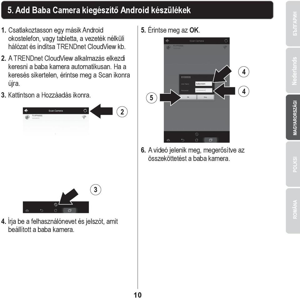 A TRENDnet CloudView alkalmazás elkezdi keresni a baba kamera automatikusan.