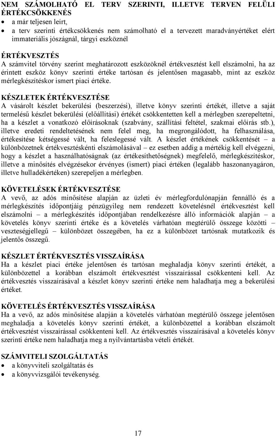eszköz mérlegkészítéskor ismert piaci értéke.