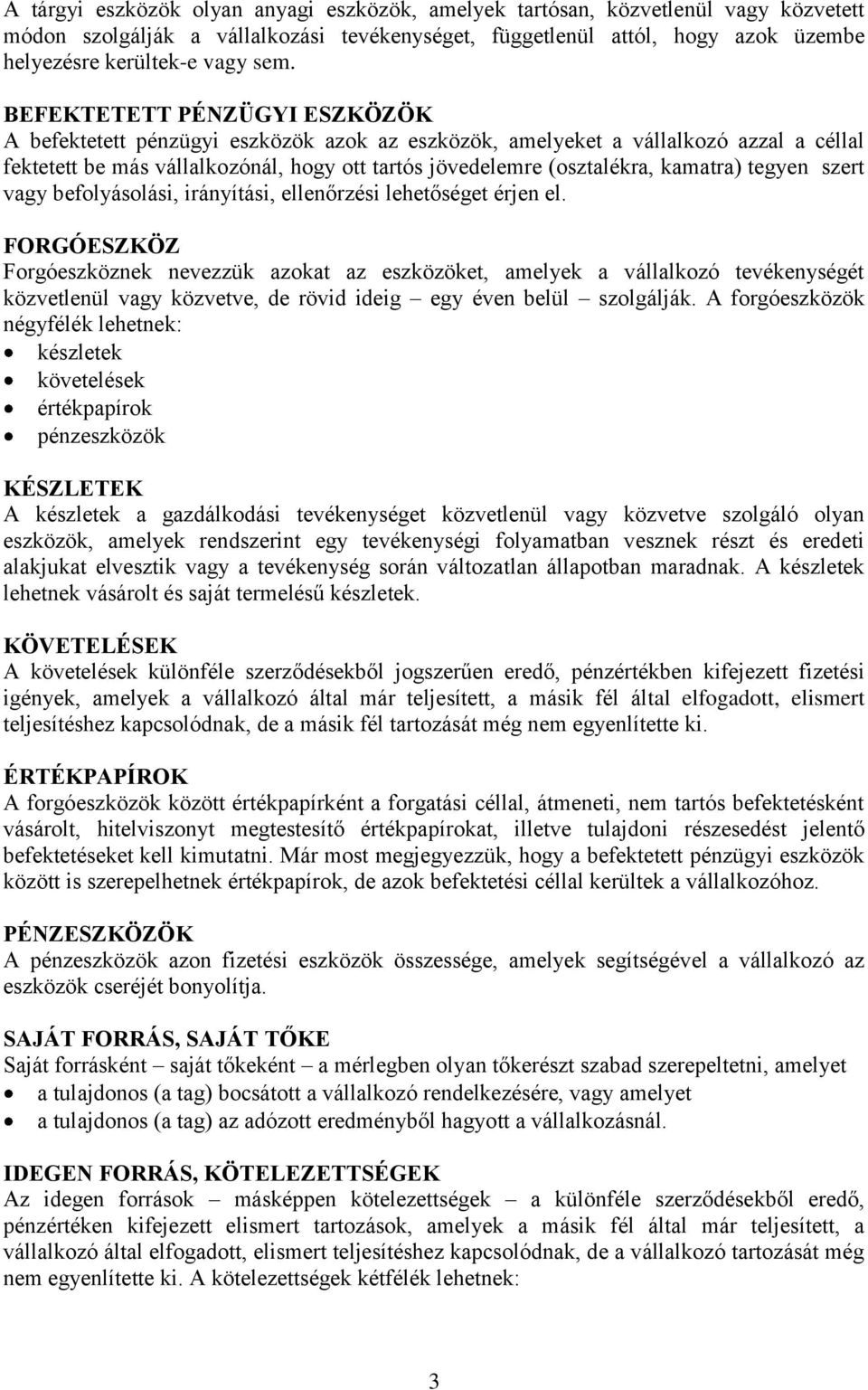 tegyen szert vagy befolyásolási, irányítási, ellenőrzési lehetőséget érjen el.