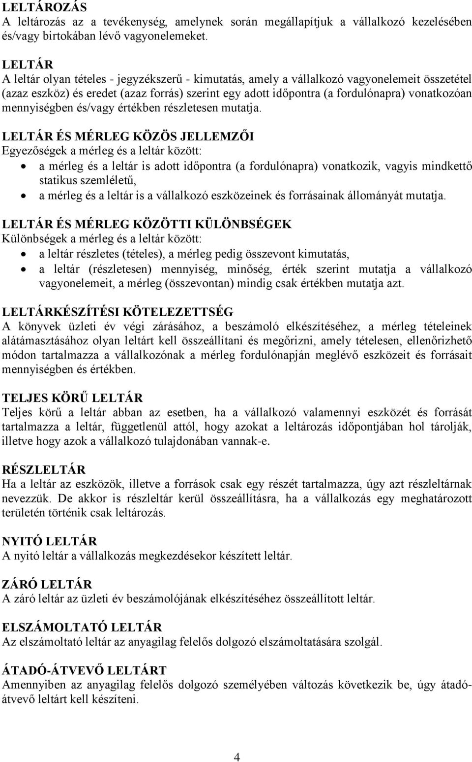 mennyiségben és/vagy értékben részletesen mutatja.