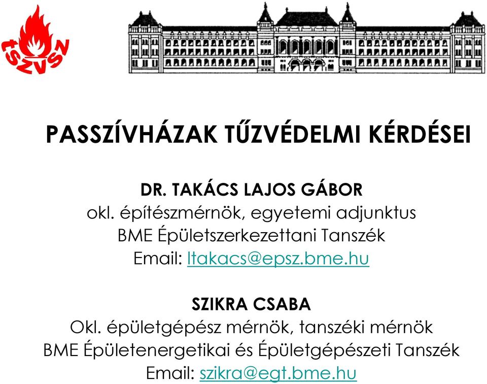 Email: ltakacs@epsz.bme.hu SZIKRA CSABA Okl.