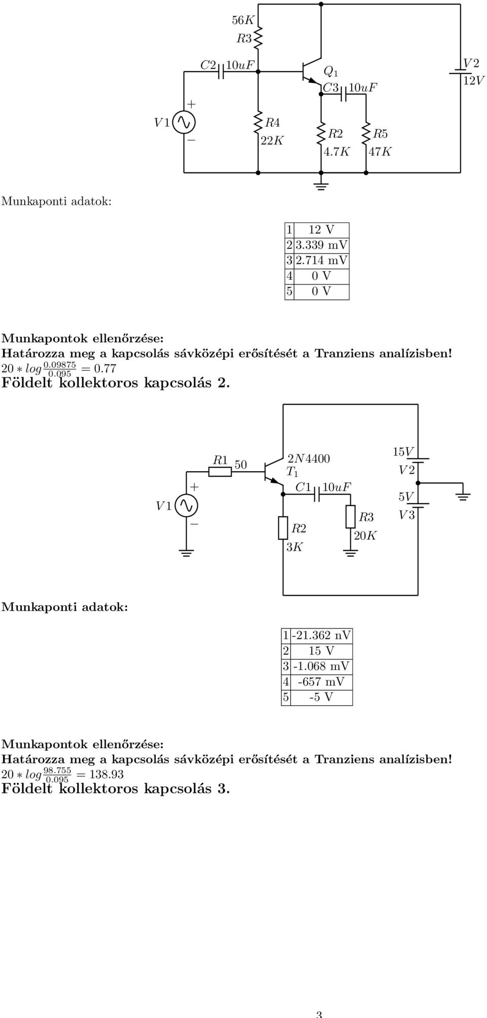 R1 50 2N 4400 T 1 C1 3K 20K 15V 5V V 3 1-21.362 nv 2 15 V 3-1.