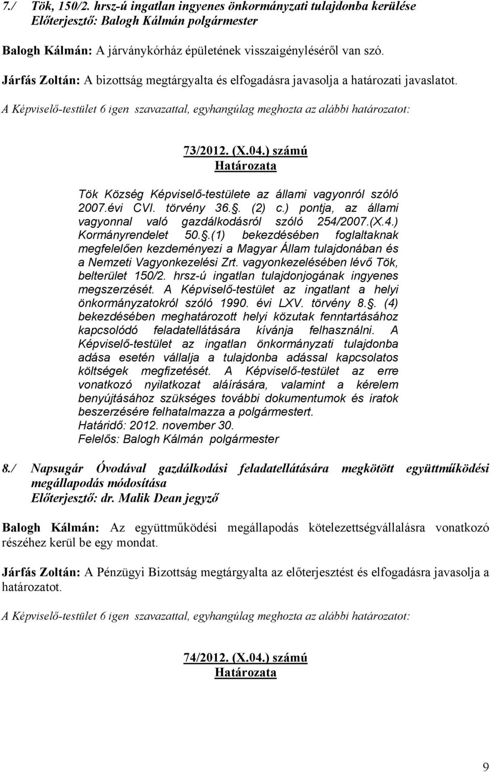 . (2) c.) pontja, az állami vagyonnal való gazdálkodásról szóló 254/2007.(X.4.) Kormányrendelet 50.