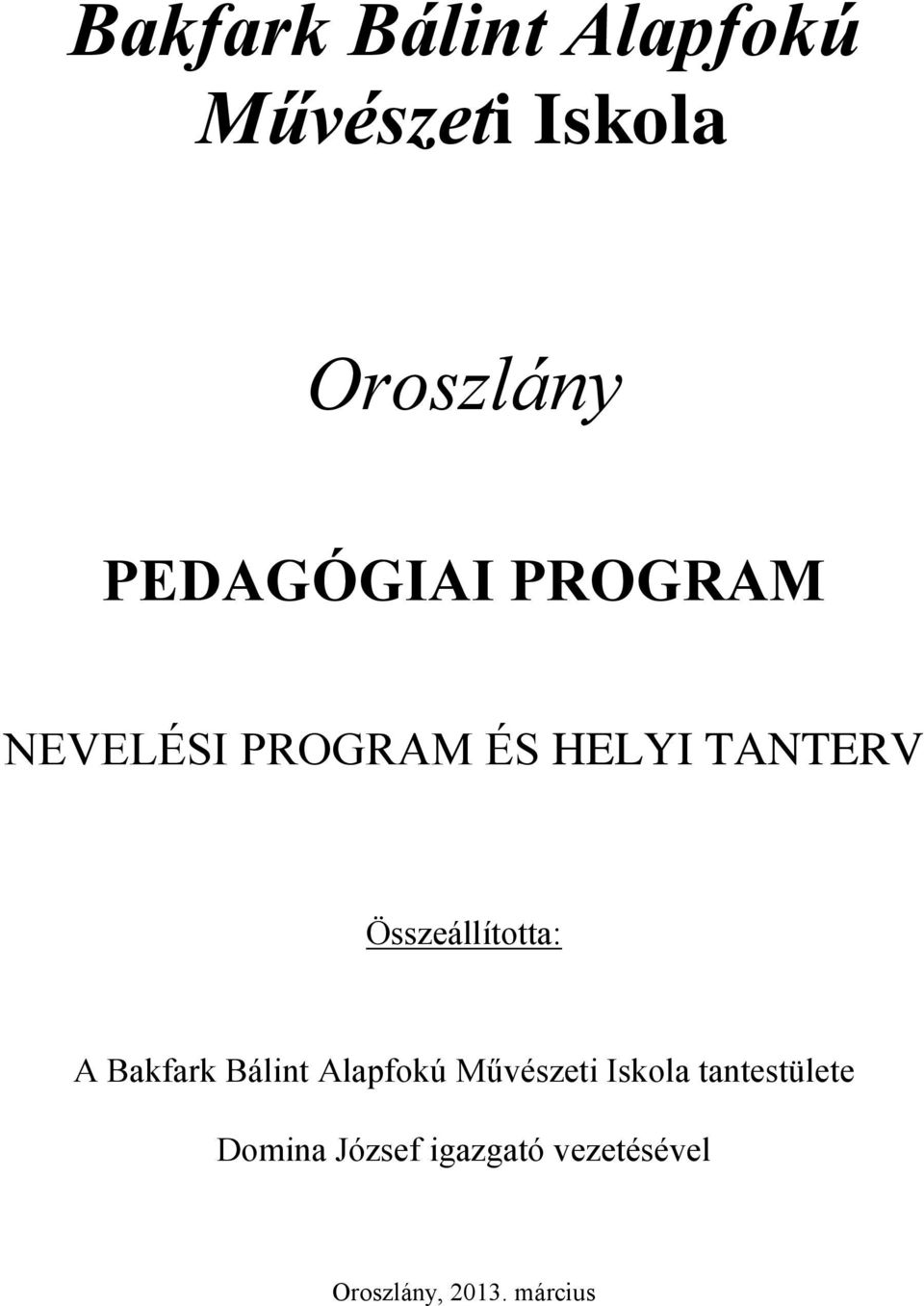 Összeállította: A Bakfark Bálint Alapfokú Művészeti Iskola